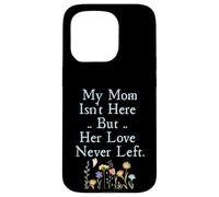 Carcasa para iPhone 15 Pro My Mom Isn'T Here But Her Love Never Left Memorial