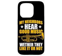 Carcasa para iPhone 15 Pro My Neighbors Hear Good Music Trompeta Trompeta