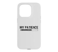 Carcasa para iPhone 15 Pro My Patience Loading Bar Sarcastic Funny Humor