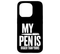 Carcasa para iPhone 15 Pro My Pen Is Bigger Than Yours - Cita Divertida para Escribir