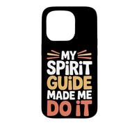 Carcasa para iPhone 15 Pro My Spirit Guide Made Me Do It Viaje Espiritual -