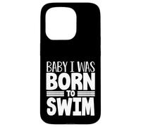 Carcasa para iPhone 15 Pro Nadador Equipo Humor Bebé Nací para Nadar
