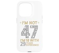 Carcasa para iPhone 15 Pro No Estoy 47 Tengo 18 con 29 Años de Experiencia Divertido 47 b-Day