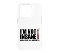Carcasa para iPhone 15 Pro No Estoy Loca Mi Madre me Hizo Probado