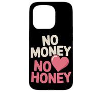 Carcasa para iPhone 15 Pro No Money No Honey Irónico Dinero Diciendo Declaración