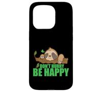 Carcasa para iPhone 15 Pro No se apresure Sea Feliz Perezoso Perezoso