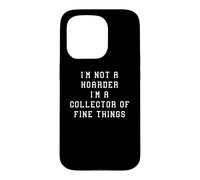 Carcasa para iPhone 15 Pro No Soy un acumulador, coleccionista, declaraciones Divertidas, Humor