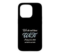 Carcasa para iPhone 15 Pro No Tenemos WiFi. Imagina Que Estamos en 1995 y Habla con...