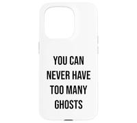 Carcasa para iPhone 15 Pro Nunca Puedes Tener demasiados Fantasmas