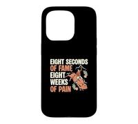 Carcasa para iPhone 15 Pro Ocho Segundos de fama Ocho semanas de Dolor Funny Bull Riders