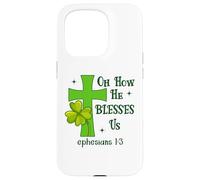 Carcasa para iPhone 15 Pro Oh How He Blesses Us Ephesians 1:3 Christian St Patricks