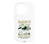 Carcasa para iPhone 15 Pro out of Breath Hiking Society, estaré allí en un Minuto, Gracioso