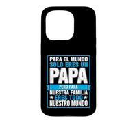 Carcasa para iPhone 15 Pro Papá Divertido Diciendo para el Mundo Que Solo tú Eres Nuestra Familia