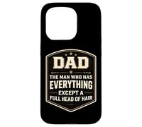 Carcasa para iPhone 15 Pro Papá lo Tiene Todo Excepto una Cabeza Llena de Pelo Día del Padre Diversión