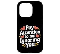 Carcasa para iPhone 15 Pro Pay Attention To Me Ignoring You Sarcastic Introvert -
