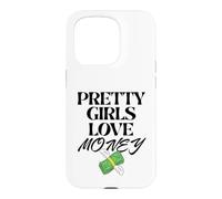 Carcasa para iPhone 15 Pro Pretty Girls Love Money - Diseño Divertido para Mujer, Cita de Moda