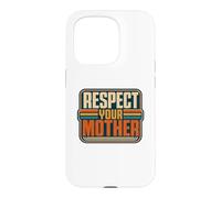 Carcasa para iPhone 15 Pro Respeta a tu Madre Funny Nature Lover Planet Earth Day