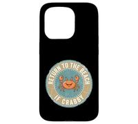 Carcasa para iPhone 15 Pro Return To The Beach If Crabby Funny Crab