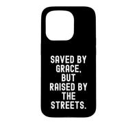 Carcasa para iPhone 15 Pro Salvado por la Gracia Pero levantado por Las Calles Bold