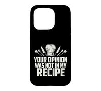 Carcasa para iPhone 15 Pro Sarcástico Tu Opinión No Fue Mi Receta Diciendo