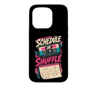 Carcasa para iPhone 15 Pro Schedule On Shuffle Humor Agenda