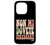 Carcasa para iPhone 15 Pro Scritta Divertido Donna Ragazza Non Mi Dovete Stressare