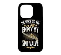 Carcasa para iPhone 15 Pro Sé Amable Conmigo o voy a vaciar mi válvula de escupir en ti