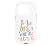 Carcasa para iPhone 15 Pro Sé la Persona Que tu Perro Piensa Que Eres para el Perro mamá y papá papá