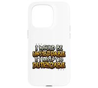 Carcasa para iPhone 15 Pro Sería imparable si no Fuera un Sarcasmo Tan distraído