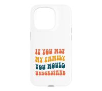 Carcasa para iPhone 15 Pro Si conocieras a mi Familia lo entenderías