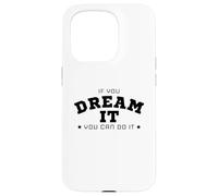 Carcasa para iPhone 15 Pro Si lo sueñas, Puedes Hacerlo Cita Regalo Hombres Mujeres