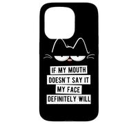 Carcasa para iPhone 15 Pro Si mi Boca no lo Dice, mi Cara definitivamente lo hará Gato