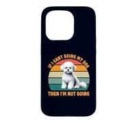Carcasa para iPhone 15 Pro Si no Puedo Llevar a mi Perro Bichon Frise, no me voy a Hacer Fan de los Perros