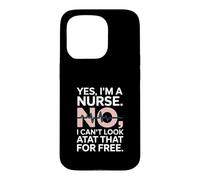 Carcasa para iPhone 15 Pro Sí, Soy una Enfermera No Puedo Mirar eso Gracioso