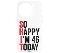 Carcasa para iPhone 15 Pro So Happy I'm 46 Today Funny 46th Birthday Chistes 46 Cumpleaños