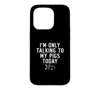 Carcasa para iPhone 15 Pro Solo Estoy Hablando con mis Cerdos Hoy para criadores de Cerdos