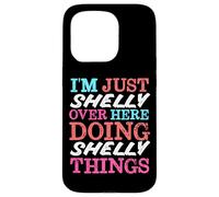 Carcasa para iPhone 15 Pro Solo Soy Shelly aquí Haciendo Shelly Things Nombre