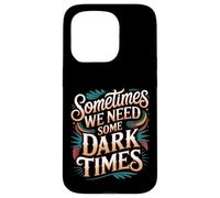 Carcasa para iPhone 15 Pro Sometimes We Need Some Dark Times Viaje de Crecimiento |-