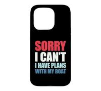 Carcasa para iPhone 15 Pro Sorry I Can't I Have Plans with My Boat