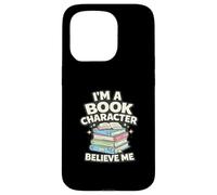 Carcasa para iPhone 15 Pro Soy un Personaje de Libro Believe Me Book Lover Humor Book Nerd