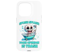 Carcasa para iPhone 15 Pro Splish Splash Tu opinión es Basura, Divertido Esqueleto