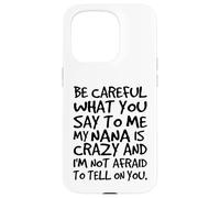 Carcasa para iPhone 15 Pro Ten Cuidado con lo Que me Dices Mi Abuela es Loca Divertida Familia