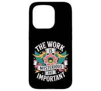 Carcasa para iPhone 15 Pro The Work Is Mysterious and Important -