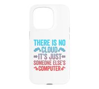 Carcasa para iPhone 15 Pro There Is No Cloud It's Just Someone Else'S Computer