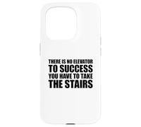 Carcasa para iPhone 15 Pro There Is No Elevator To Success You Have To Take The Stairs