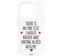 Carcasa para iPhone 15 Pro There is Nobody Else I Would Rather Have Farting in Bed with