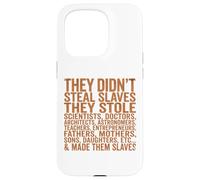 Carcasa para iPhone 15 Pro They Didn'T Steal Slaves Black History Month Melanin Queen