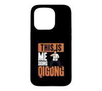 Carcasa para iPhone 15 Pro This Is Me Doing Qi Gong Cool Chi Gong Ejercicio Qigong Amante