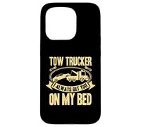 Carcasa para iPhone 15 Pro Tow Truck Driver Wrecker I Always Get You on my Bed