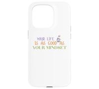 Carcasa para iPhone 15 Pro Tu Vida es Tan Buena como tu mentalidad Jardín de los